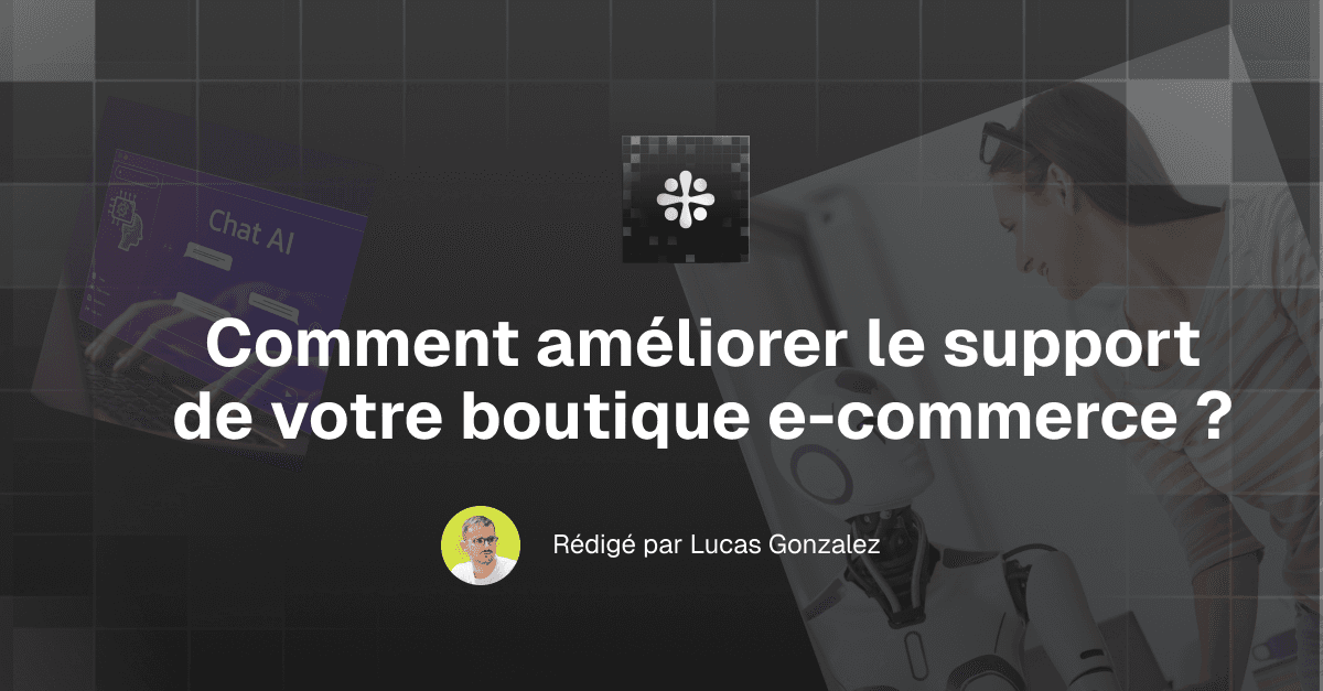 Support Client E-commerce : Guide Complet 2025