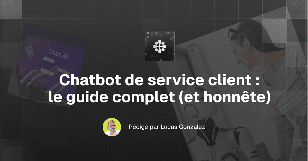 Chatbot Service Client : le guide ultime pour bien choisir